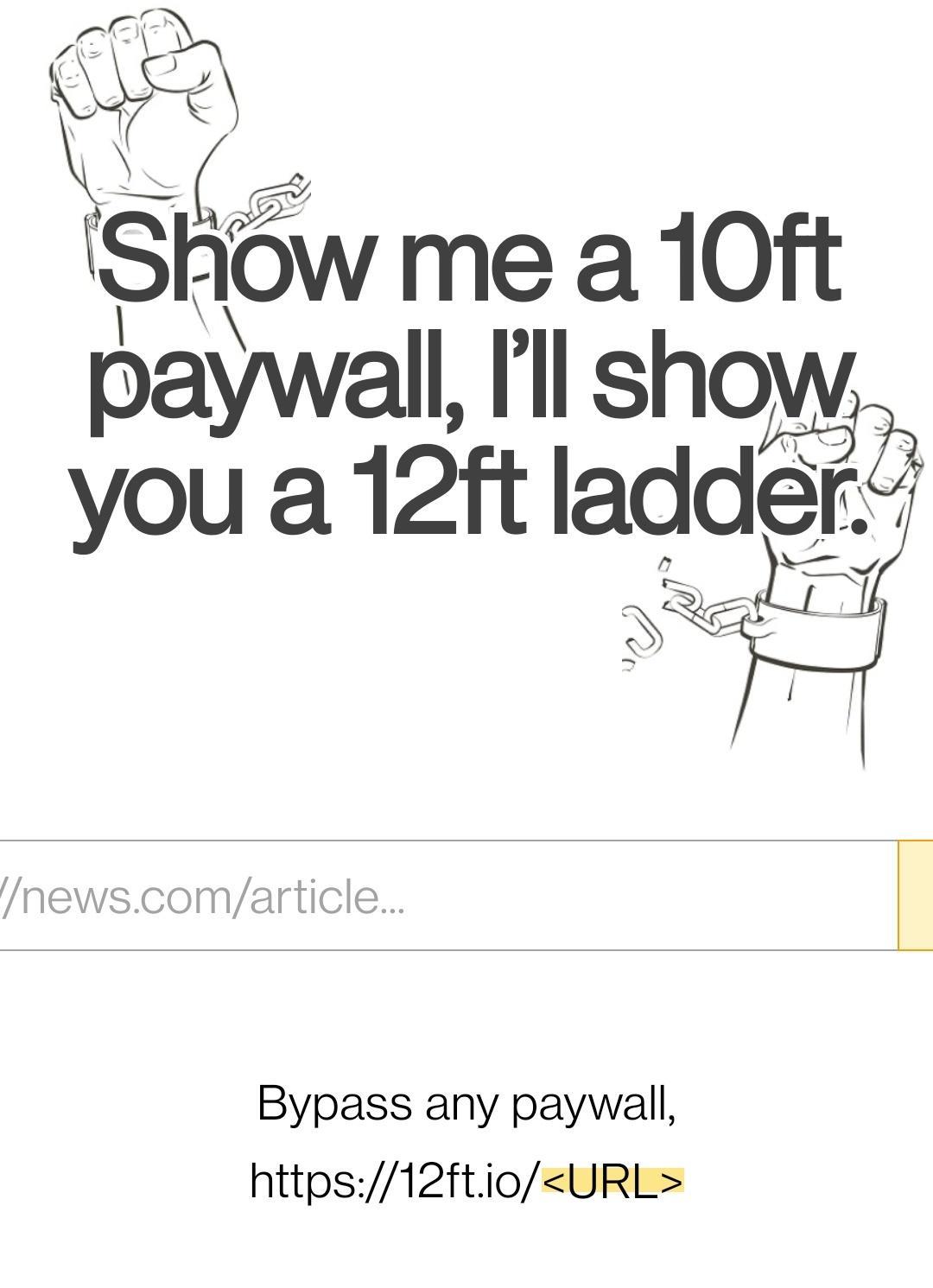 Show me a 10ft paywall l show you a 12ft Iaddeyrq j QP Bypass any paywall https12ftioURL