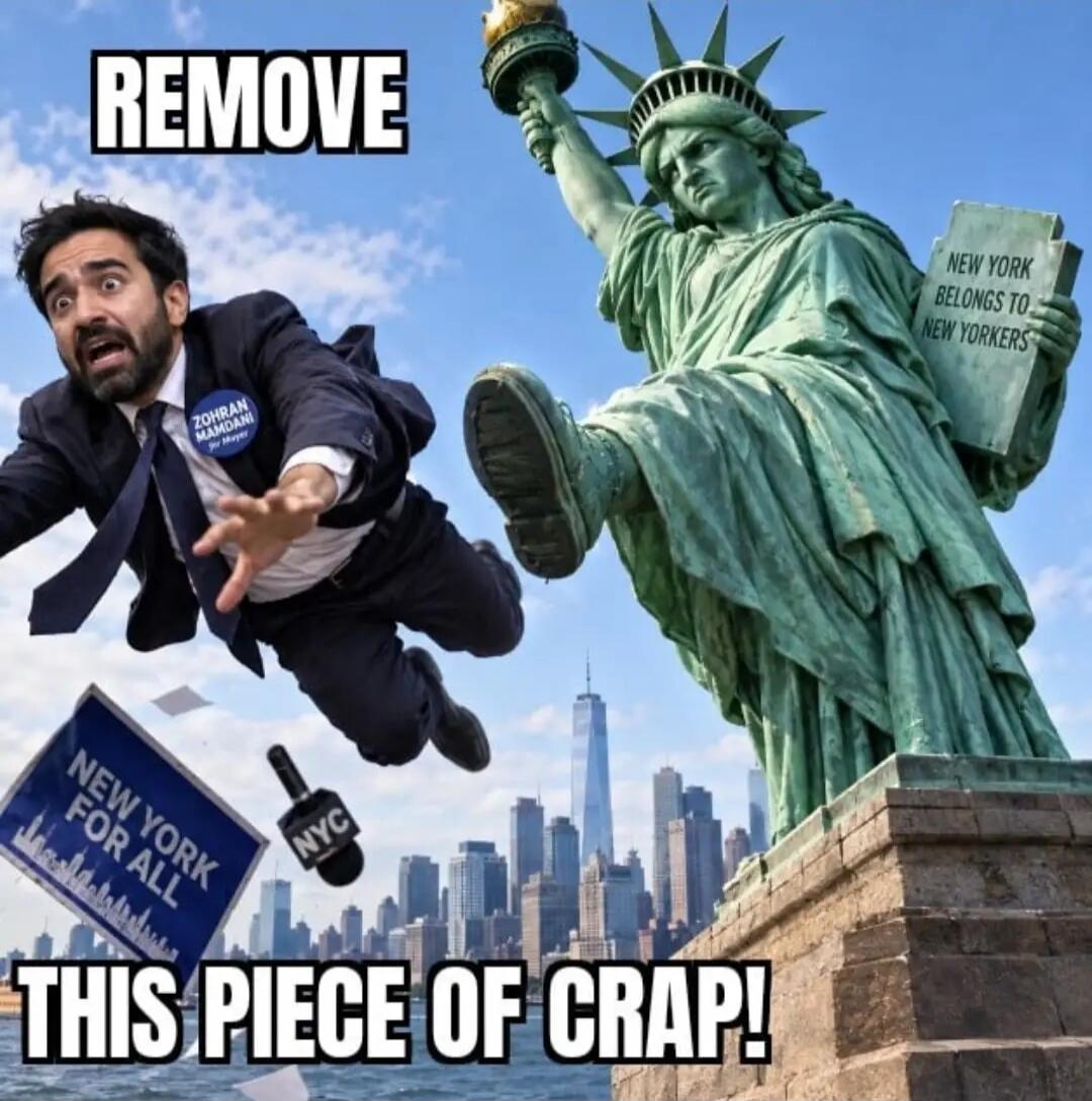 REMOVE THIS PIECE OF CRAP! NEW YORK BELONGS TO NEW YORKERS NEW YORK FOR ALL ZOHRAN MAMDANI for Mayor NYC