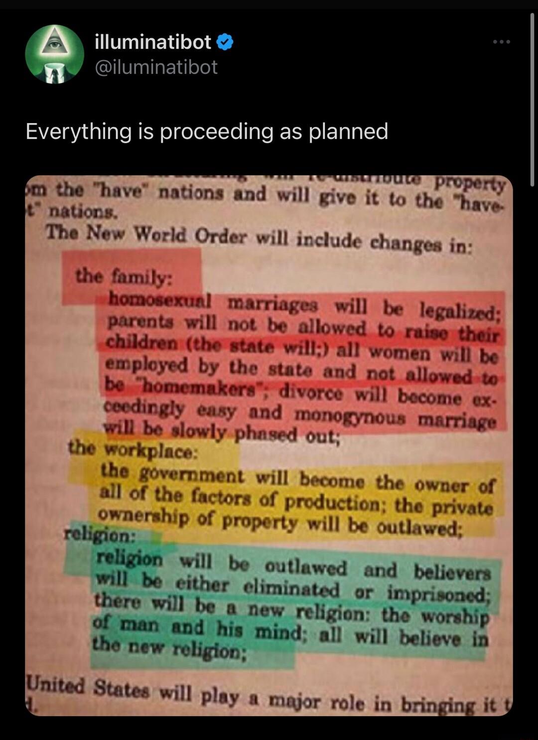 illuminatibot iluminatibot Everything is proceeding as planned T the have nations and will give it to the nations The New World Order will include changes in the private propert utlawed will be outlawed and bdhm eith a