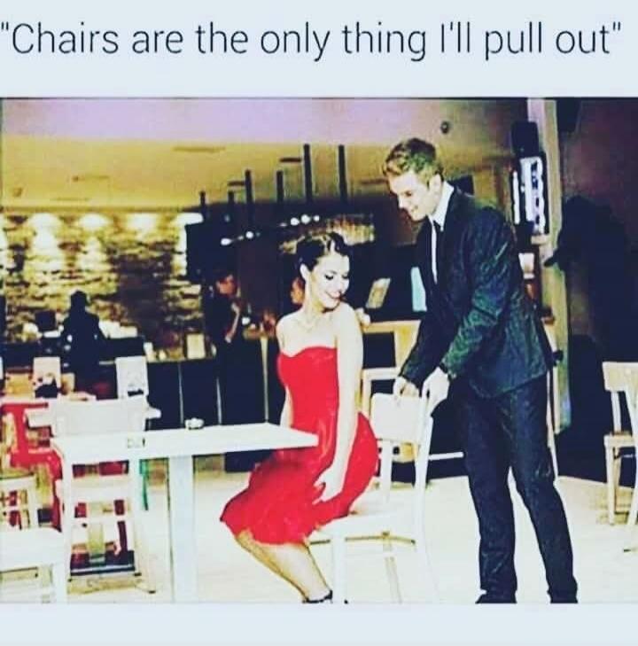 Chairs are the only thing I'll pull out