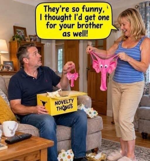 They're so funny, I thought I'd get one for your brother as well! NOVELTY THONGS