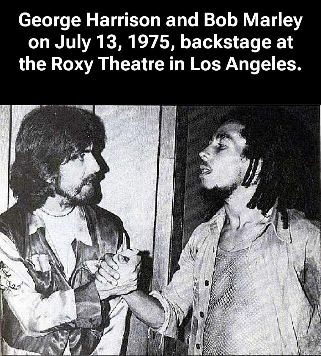 George Harrison and Bob Marley on July 13, 1975, backstage at the Roxy Theatre in Los Angeles.