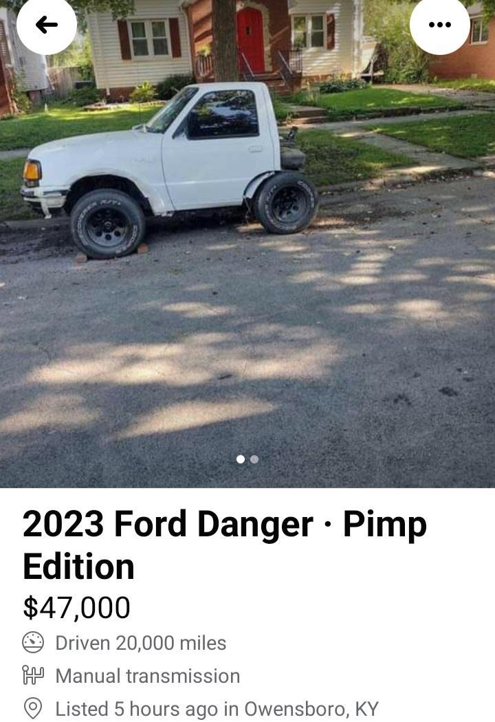 2023 Ford Danger Pimp Edition 47000 Driven 20000 miles Manual transmission I Listed 5 hours ago in Owensboro KY