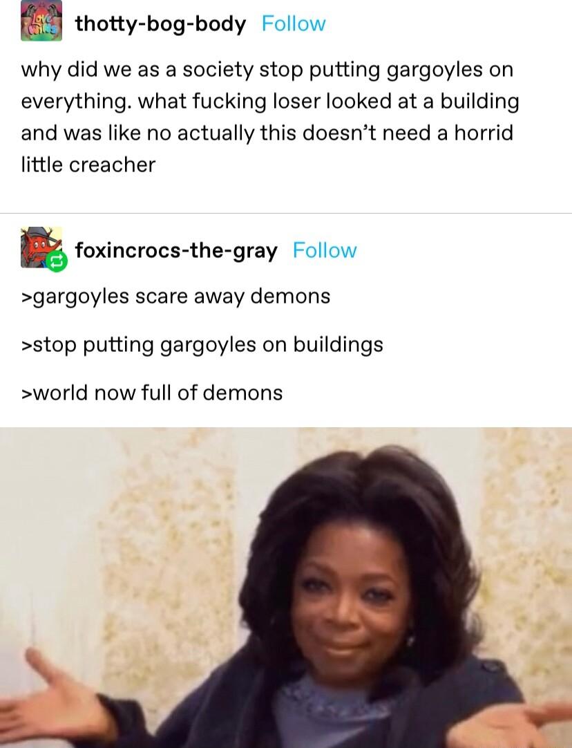 n thotty bog body Follow why did we as a society stop putting gargoyles on everything what fucking loser looked at a building and was like no actually this doesnt need a horrid little creacher nxincmcs the gray Follow gargoyles scare away demons stop putting gargoyles on buildings world now full of demons