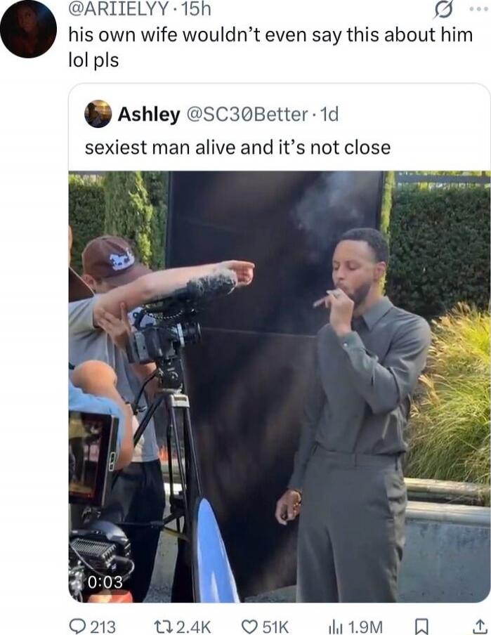 his own wife wouldn’t even say this about him lol pls
Ashley @SC30Better - 1d: sexiest man alive and it’s not close