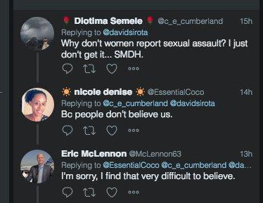 Diotima Semele c o cumberland 15h Repiying to davidsirota Why dont women report sexual assault just dont get it SMDH 00 QY e nicole denlse GEssenialCoco 1an Replying 1o c_e_cumberland davidsiroa Bc people dont believe us 00 QY e L 1o Repling to EssentalCoco c_e_cumberiand da Im sorry find that very difficult o believe oM QY