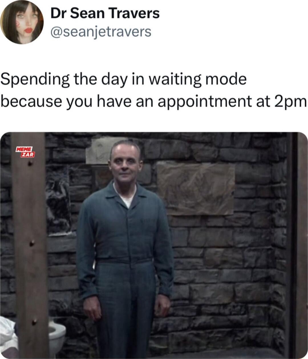 rf Dr Sean Travers eanjetravers Spending the day in waiting mode because you have an appointment at 2pm