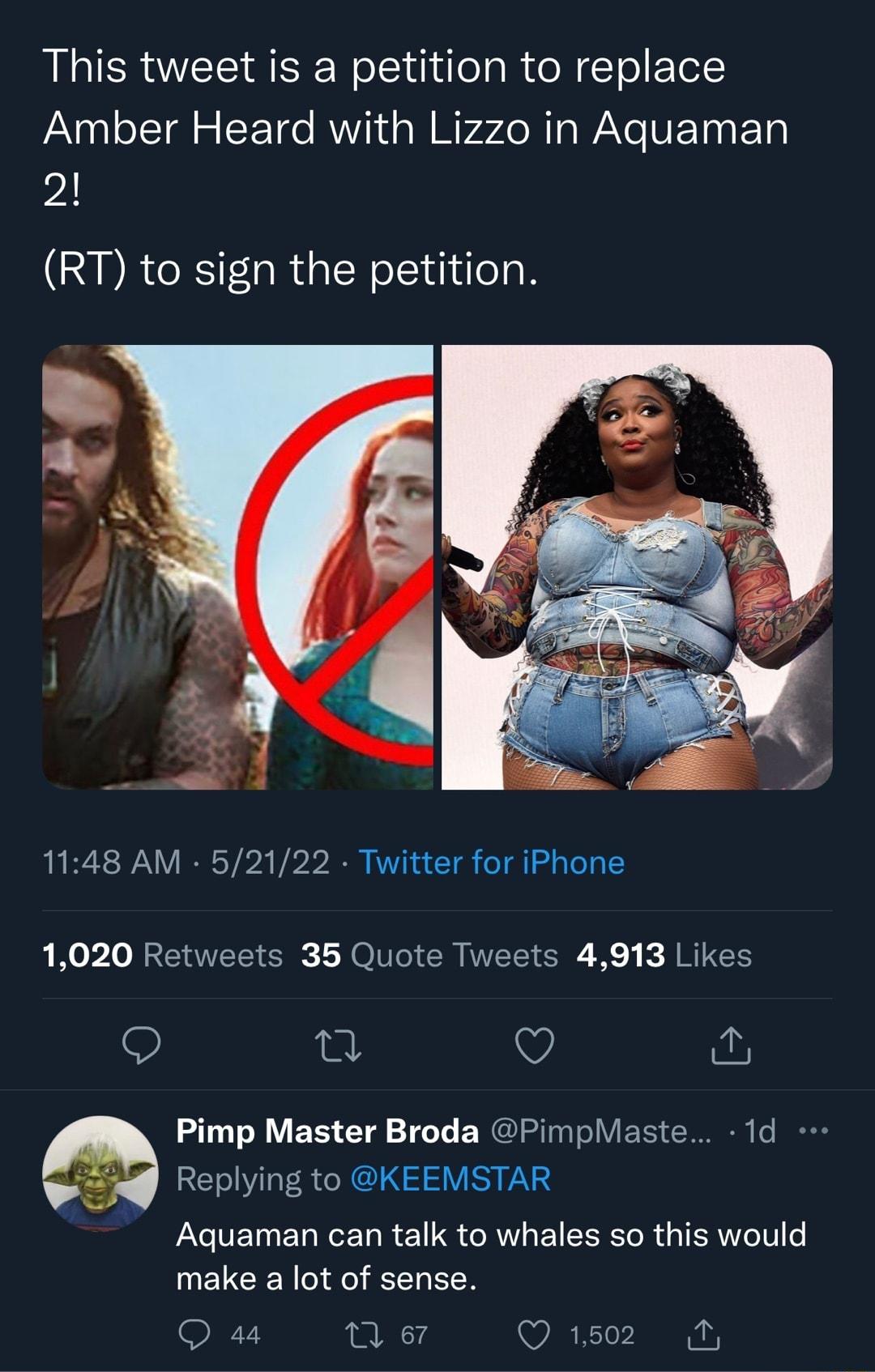 This tweet is a petition to replace PANaaloIoTa o ISFTde RVYVINd oW My 2o M I o W Ne V ETna o 2 RT to sign the petition 1148 AM 52122 Twitter for iPhone 1020 Retweets 35 Quote Tweets 4913 Likes 9 0 V a o110 Y Y5 T gl 27 oY B WEIRdTaa o VFETS TN o I REToViTaF e W CU A V ST WAV Aquaman can talk to whales so this would INELCE N o e 1o ISR Q 44 1 67 e