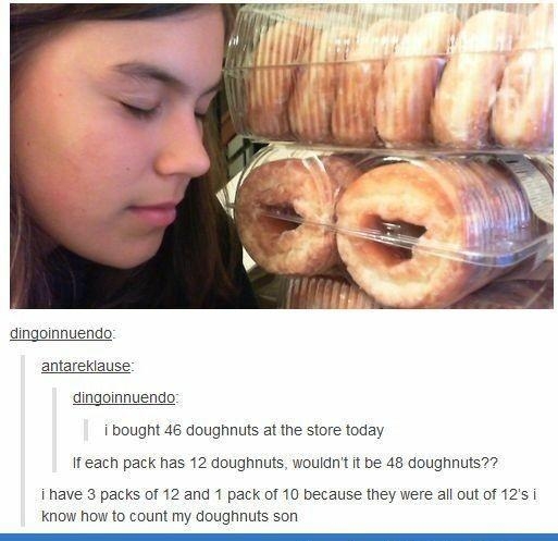 dingoinnuendo antarekiause dingoinnuendo i bought 46 doughnuts at the store today If each pack has 12 doughnuts wouldnt it be 48 doughnuts ihave 3 packs of 12 and 1 pack of 10 because they were all out of 12s 1 know how to count my doughnuts son NI