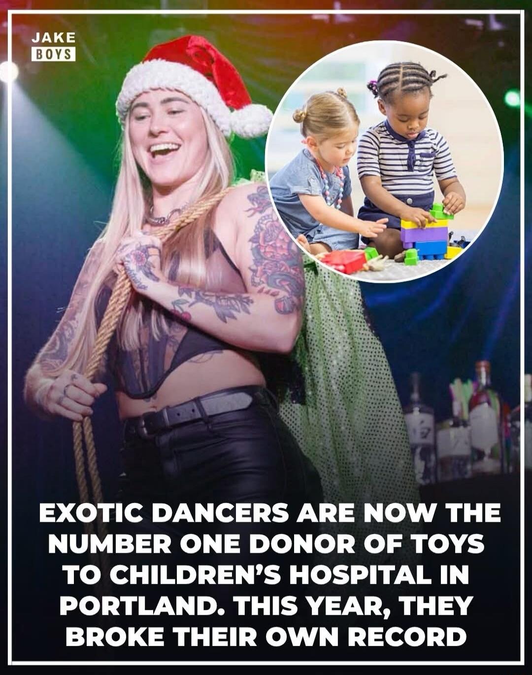 EXOTIC DANCERS ARE NOW THE NUMBER ONE DONOR OF TOYS TO CHILDREN'S HOSPITAL IN PORTLAND. THIS YEAR, THEY BROKE THEIR OWN RECORD