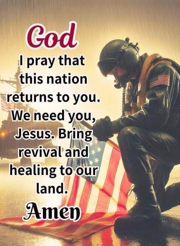 God I pray that this nation returns to you. We need you, Jesus. Bring revival and healing to our land. Amen
