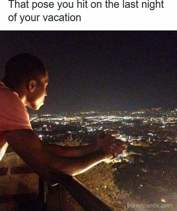 That pose you hit on the last night of your vacation