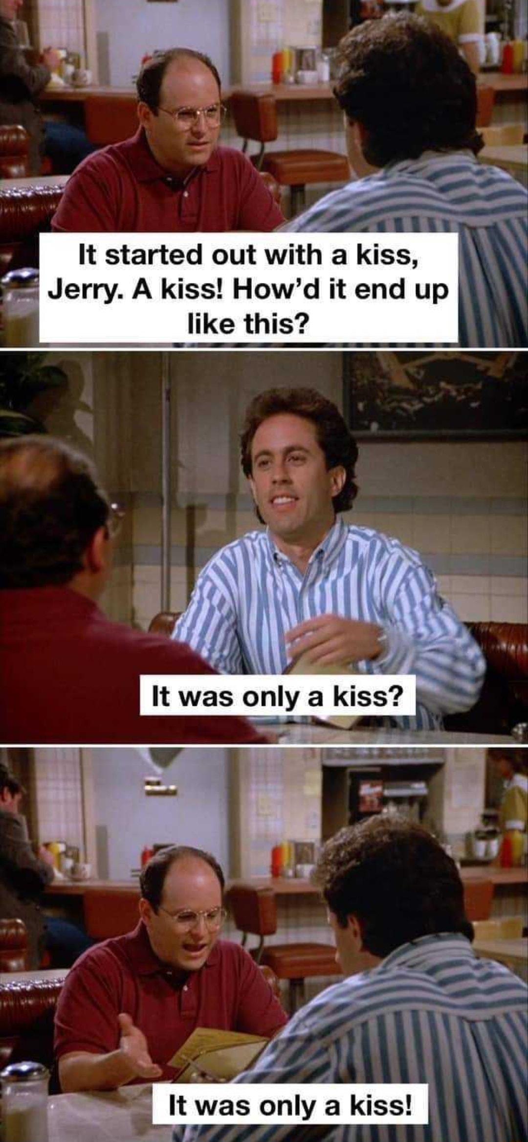 It was only a kiss
