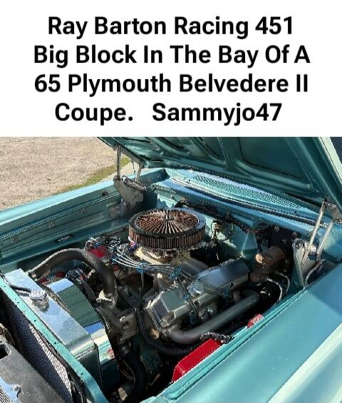 Ray Barton Racing 451 Big Block In The Bay Of A 65 Plymouth Belvedere II Coupe. Sammyjo47