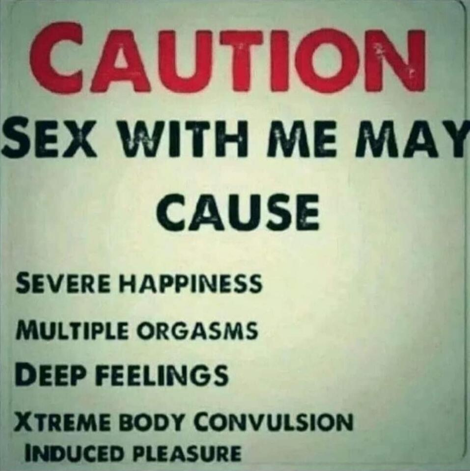 CAUTION
SEX WITH ME MAY CAUSE
SEVERE HAPPINESS
MULTIPLE ORGASMS
DEEP FEELINGS
XTREME BODY CONVULSION
INDUCED PLEASURE
Session ID: 993930.