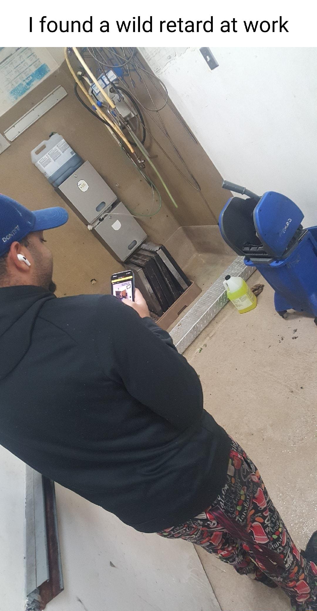 found a wild retard at work