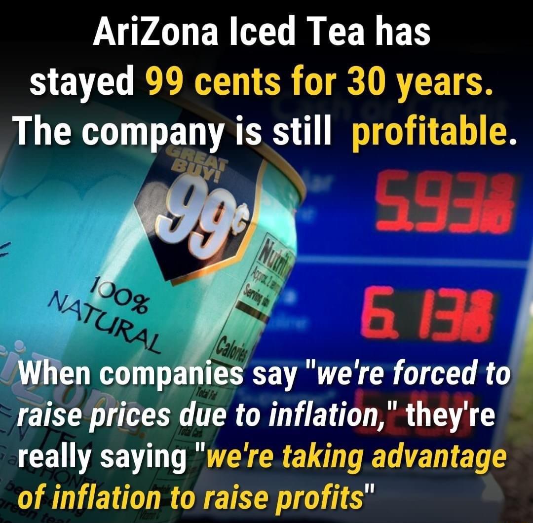 LA ER R EE L B stayed 99 cents for 30 years The company 3 stII profitable When companies say we re forced to raise prices due to inflation theyre CEINEE O BN CREL LT EL of inflation to raise profits