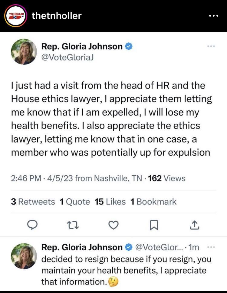 etnholler Rep Gloria Johnson VoteGloria just had a visit from the head of HR and the House ethics lawyer appreciate them letting me know that if am expelled will lose my health benefits also appreciate the ethics lawyer letting me know that in one case a member who was potentially up for expulsion 246 PM 4523 from Nashville TN 162 Views 3 Retweets 1Quote 15 Likes 1Bookmark o u Q R Rep Gloria Johns
