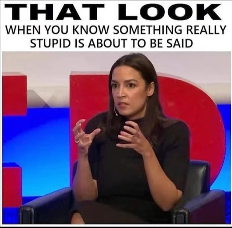 THAT LOOK WHEN YOU KNOW SOMETHING REALLY STUPID IS ABOUT TO BE SAID