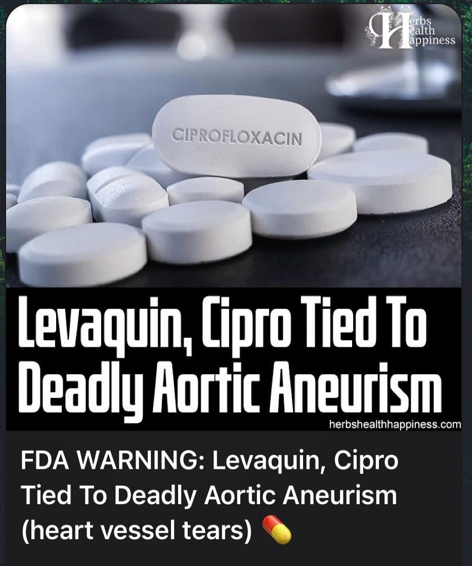 CIPROFLOXACIN. Levaquin, Cipro Tied To Deadly Aortic Aneurism. FDA WARNING: Levaquin, Cipro Tied To Deadly Aortic Aneurism (heart vessel tears).