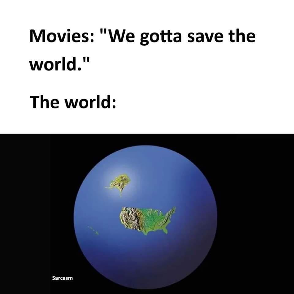 Movies We gotta save the world The world