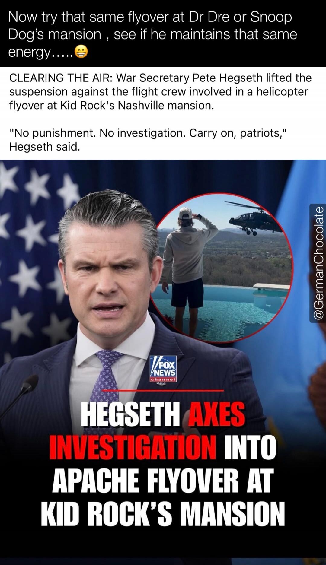 Now try that same flyover at Dr Dre or Snoop Dog's mansion, see if he maintains that same energy. CLEARING THE AIR: War Secretary Pete Hegseth lifted the suspension against the flight crew involved in a helicopter flyover at Kid Rock's Nashville mansion. 