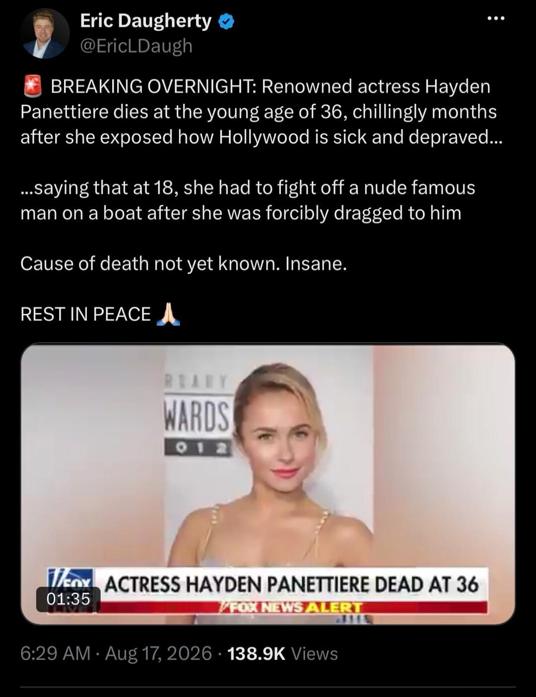 BREAKING OVERNIGHT: Renowned actress Hayden Panettiere dies at the young age of 36, chillingly months after she exposed how Hollywood is sick and depraved... saying that at 18, she had to fight off a nude famous man on a boat after she was forcibly dragged to him. Cause of death not yet known. Insane. REST IN PEACE. ACTRESS HAYDEN PANETTIERE DEAD A