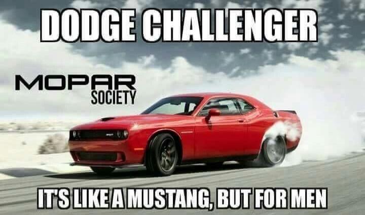 DODGE CHALLENGER MOPAR SOCIETY IT'S LIKE A MUSTANG, BUT FOR MEN