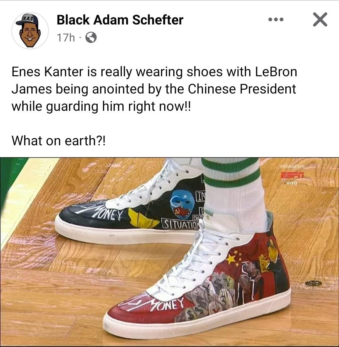 Black Adam Schefter a0 X 17h Q Enes Kanter is really wearing shoes with LeBron James being anointed by the Chinese President while guarding him right now What on earth