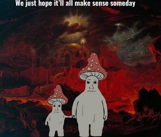 We just hope itll all make sense someday