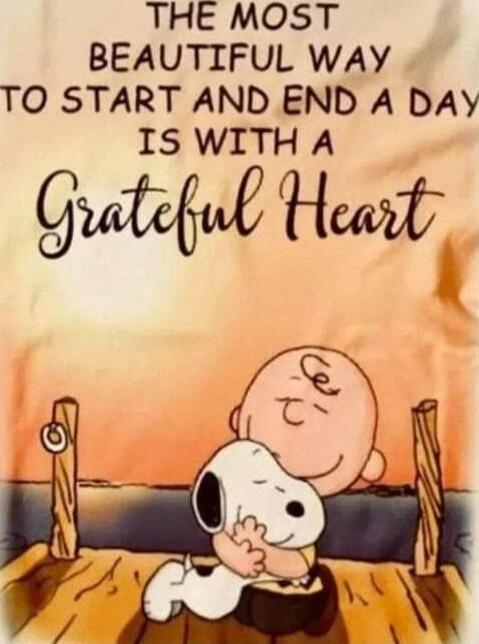 THE MOST BEAUTIFUL WAY TO START AND END A DAY IS WITH A Grateful Heart