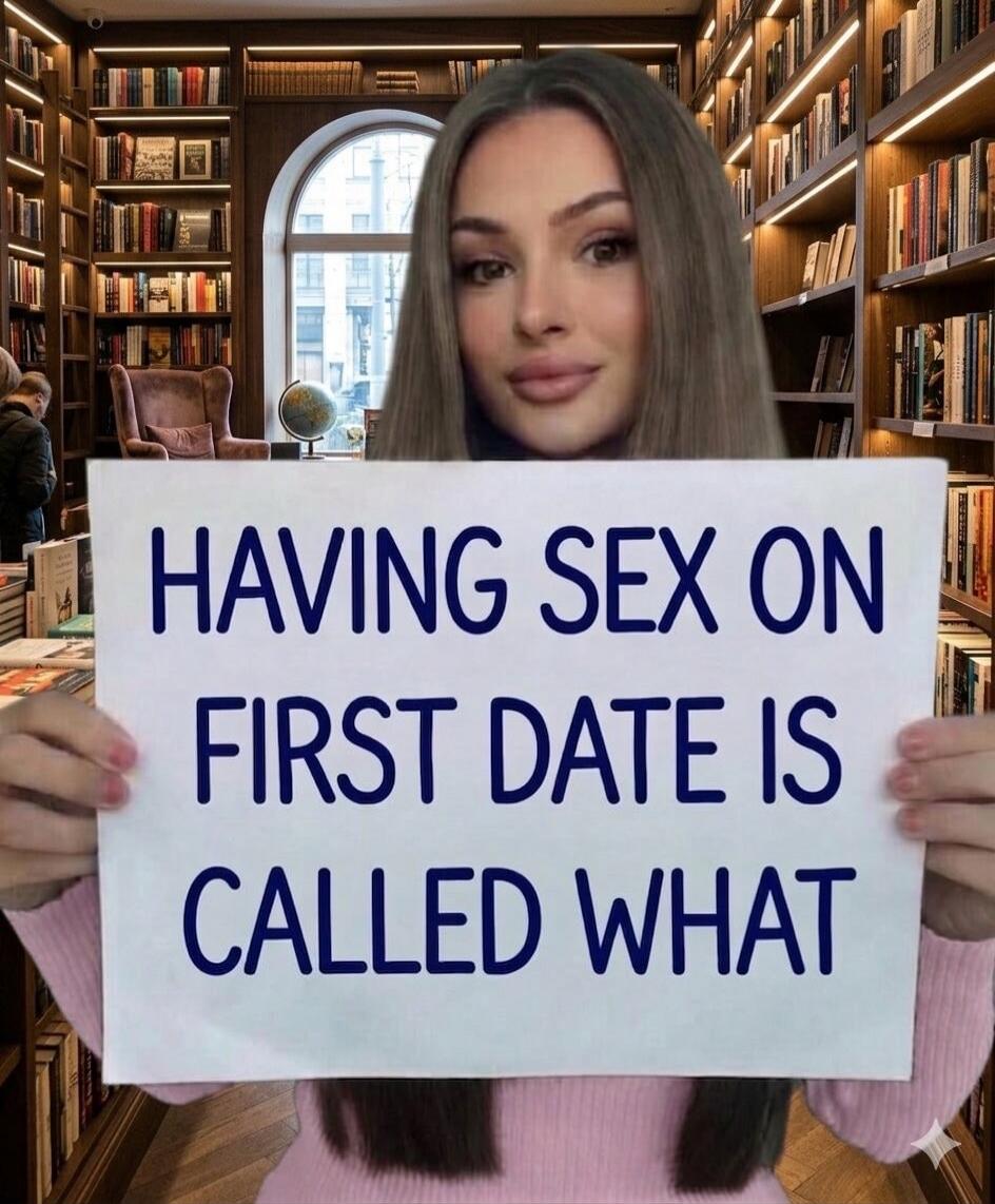 HAVING SEX ON FIRST DATE IS CALLED WHAT