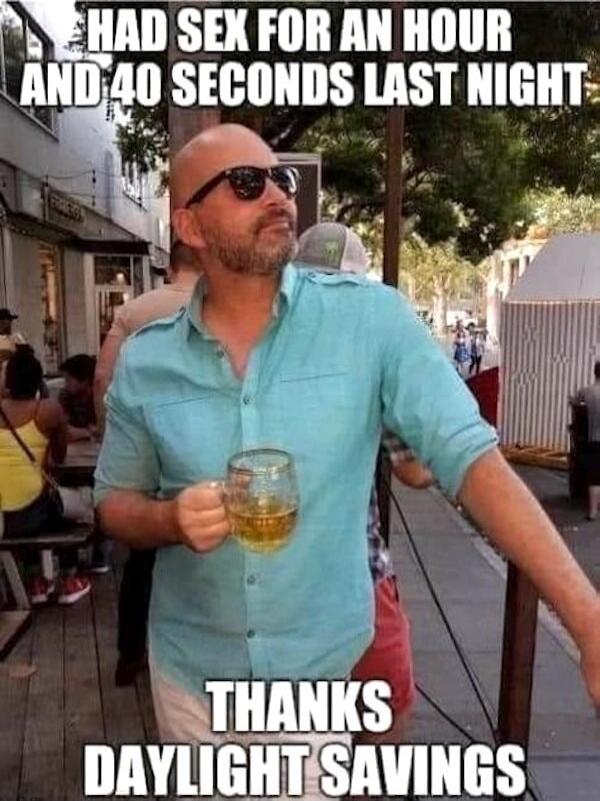 HAD SEX FOR AN HOUR AND 40 SECONDS LAST NIGHT THANKS DAYLIGHT SAVINGS