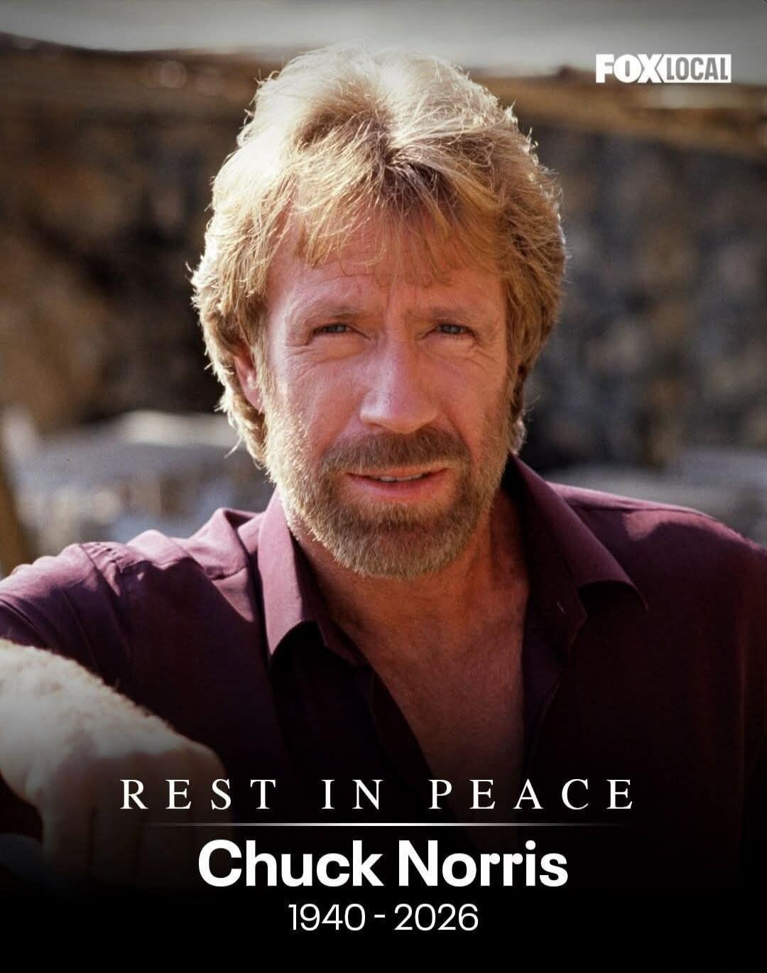 FOXLOCAL REST IN PEACE Chuck Norris 1940 - 2026