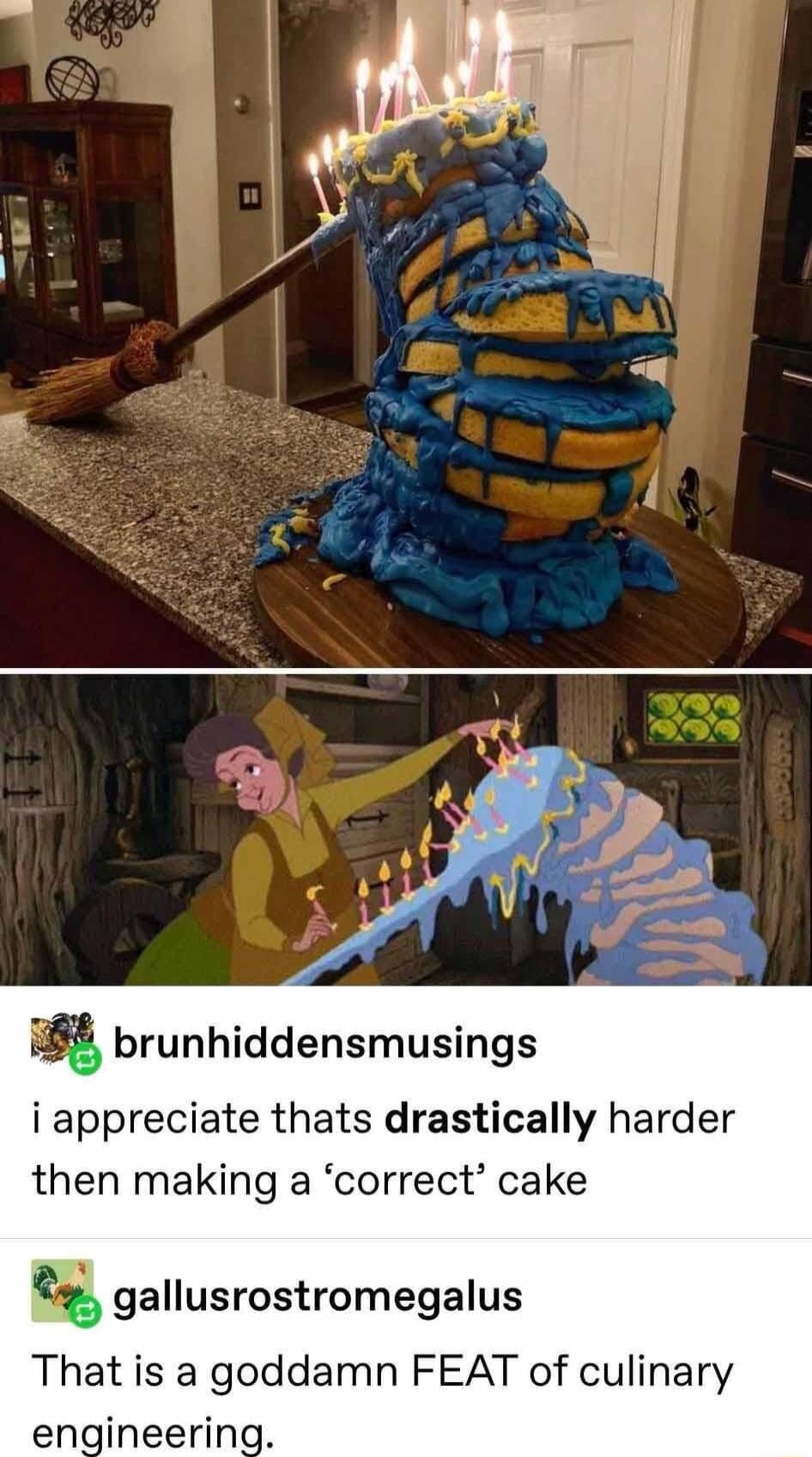 brunhiddensmusings i appreciate thats drastically harder then making a correct cake gallusrostromegalus That is a goddamn FEAT of culinary engineering