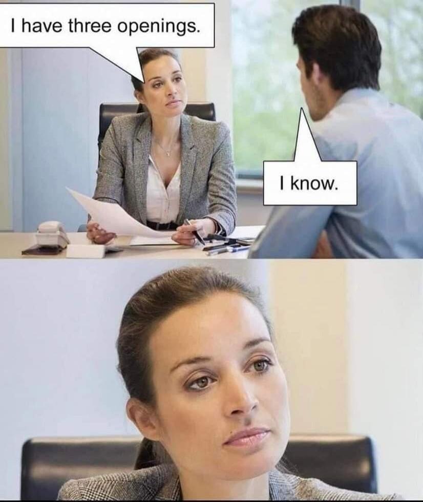 I have three openings. I know.