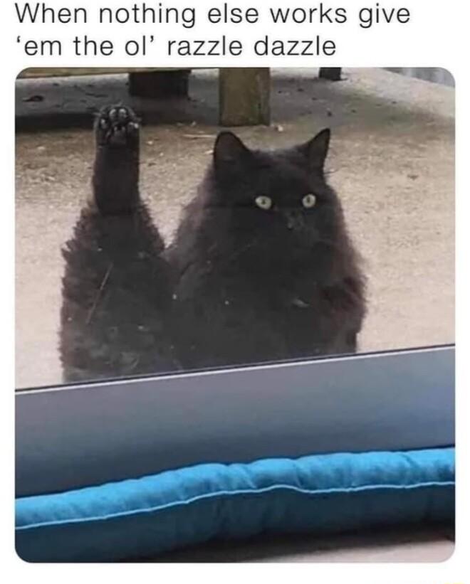 When nothing else works give em the ol razzle dazzle