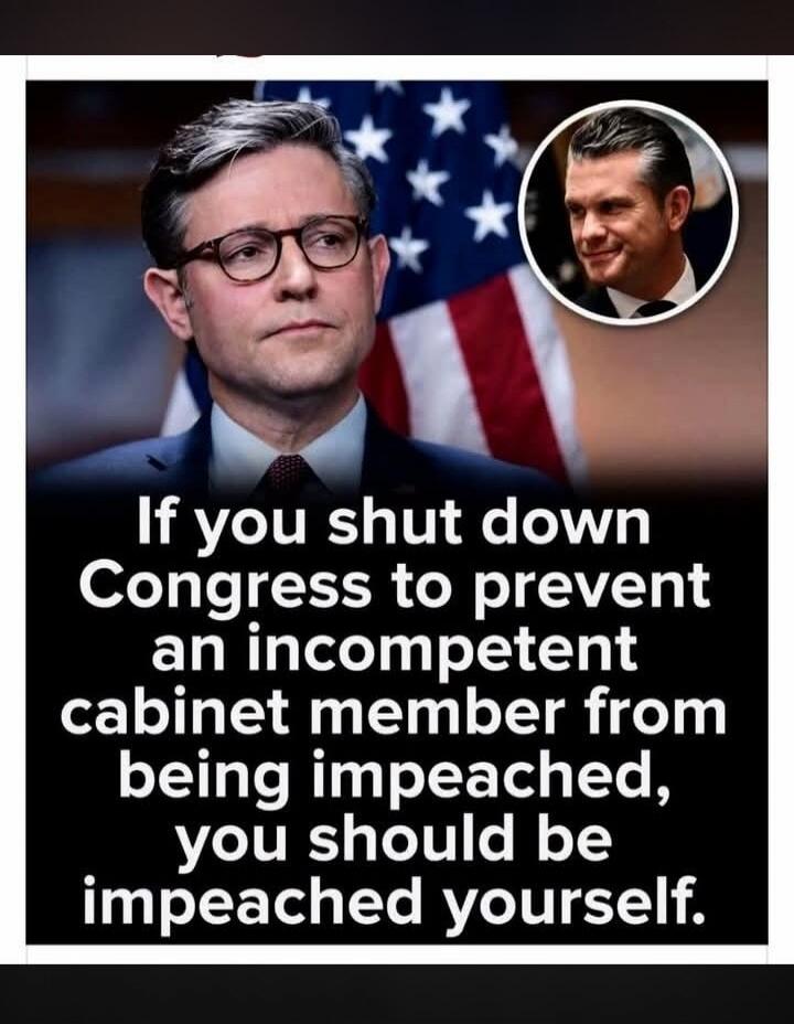 If you shut down Congress to prevent an incompetent cabinet member from being impeached, you should be impeached yourself.