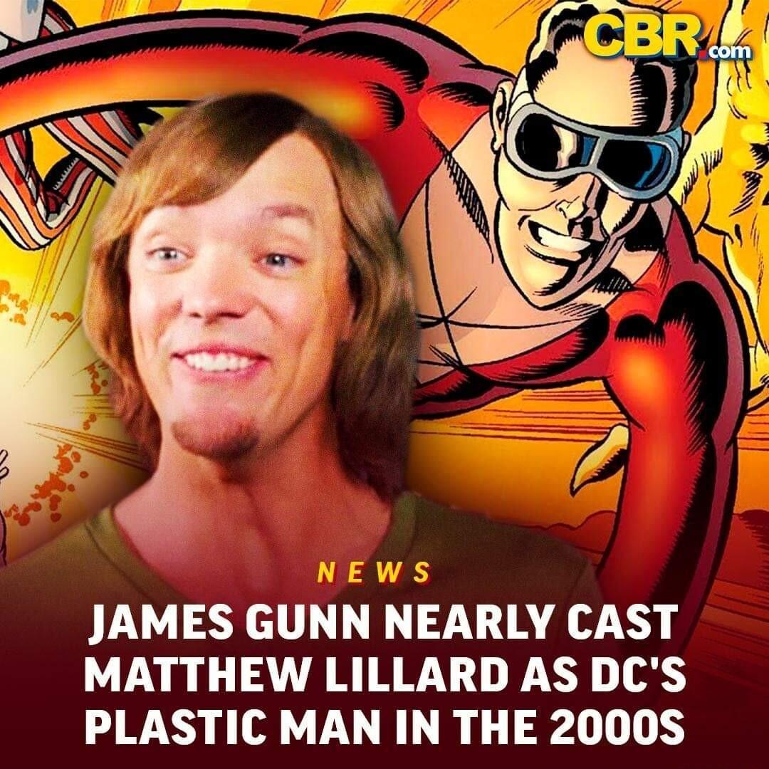 LEA Y JAMES GUNN NEARLY CAST MATTHEW LILLARD AS DCS PLASTIC MAN IN THE 2000S