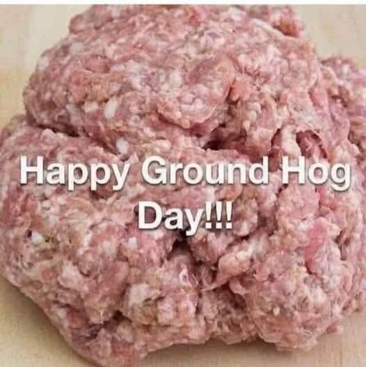 Happy Ground Hog Day!!!