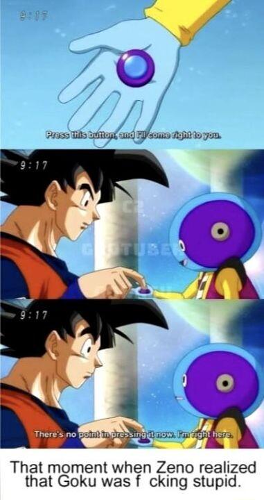 Q s i Satig F s A3 30 o Treres no ZEMY That moment when Zeno realized that Goku was f cking stupid