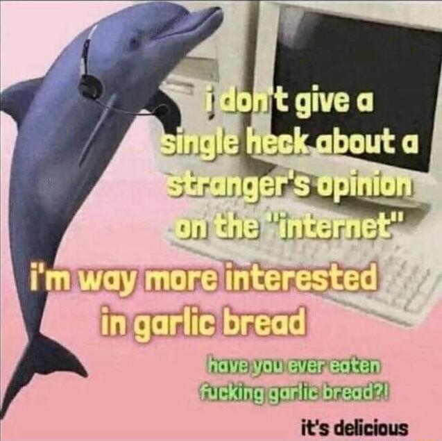 mwaymorelintereste in o garlicbread EEINETE