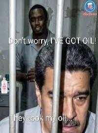 Don't worry, I'VE GOT OIL!  They took my oil.