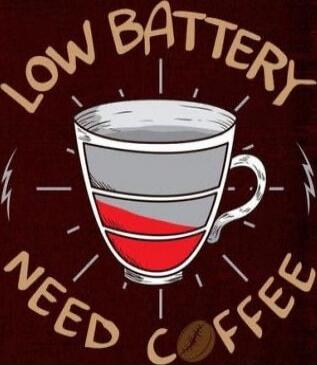 LOW BATTERY NEED COFFEE