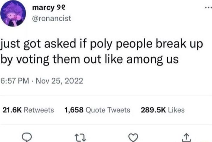 just got asked if poly people break up by voting them out like among us