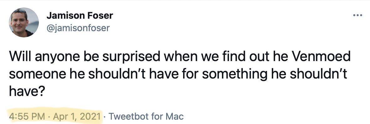 Jamison Foser jamisonfoser Will anyone be surprised when we find out he Venmoed someone he shouldnt have for something he shouldnt have 455 PM Apr 1 2021 Tweetbot for Mac