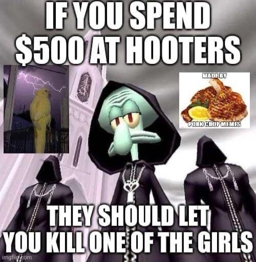 ik m N THEYISHOULDLET YOU KILLIONEOF THE GIR