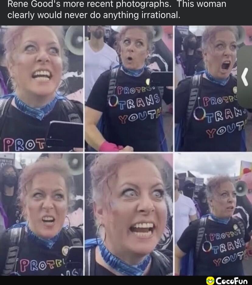 Rene Good's more recent photographs. This woman clearly would never do anything irrational. PROTECT TRANS YOUTH