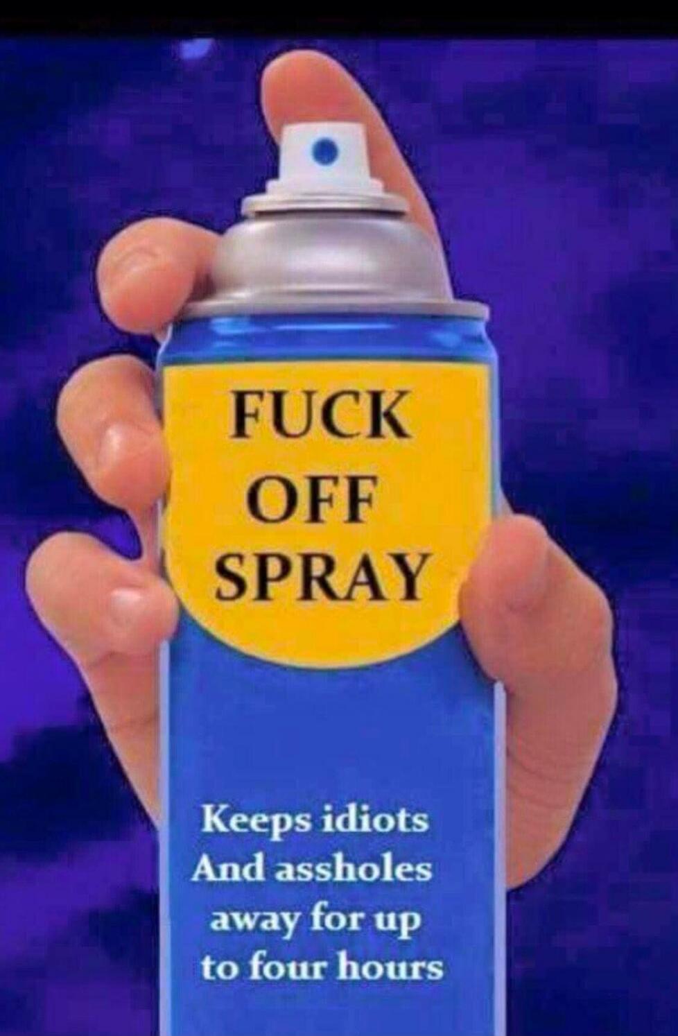FUCK OFF SPRAY Keeps idiots And assholes away for up to four hours