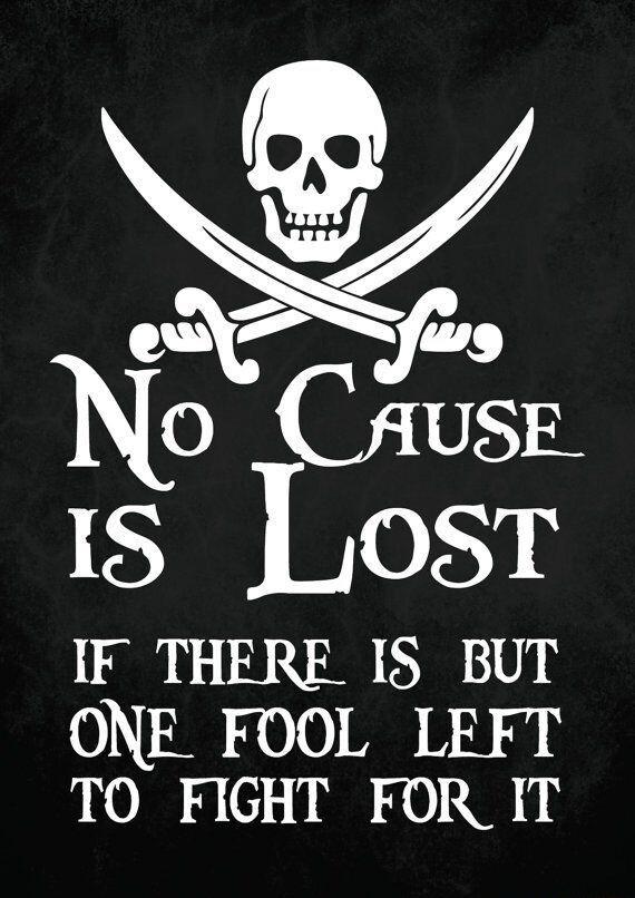 IF THERE IS BUT ONE FOOL LEFT TO FIGHT FOR IT